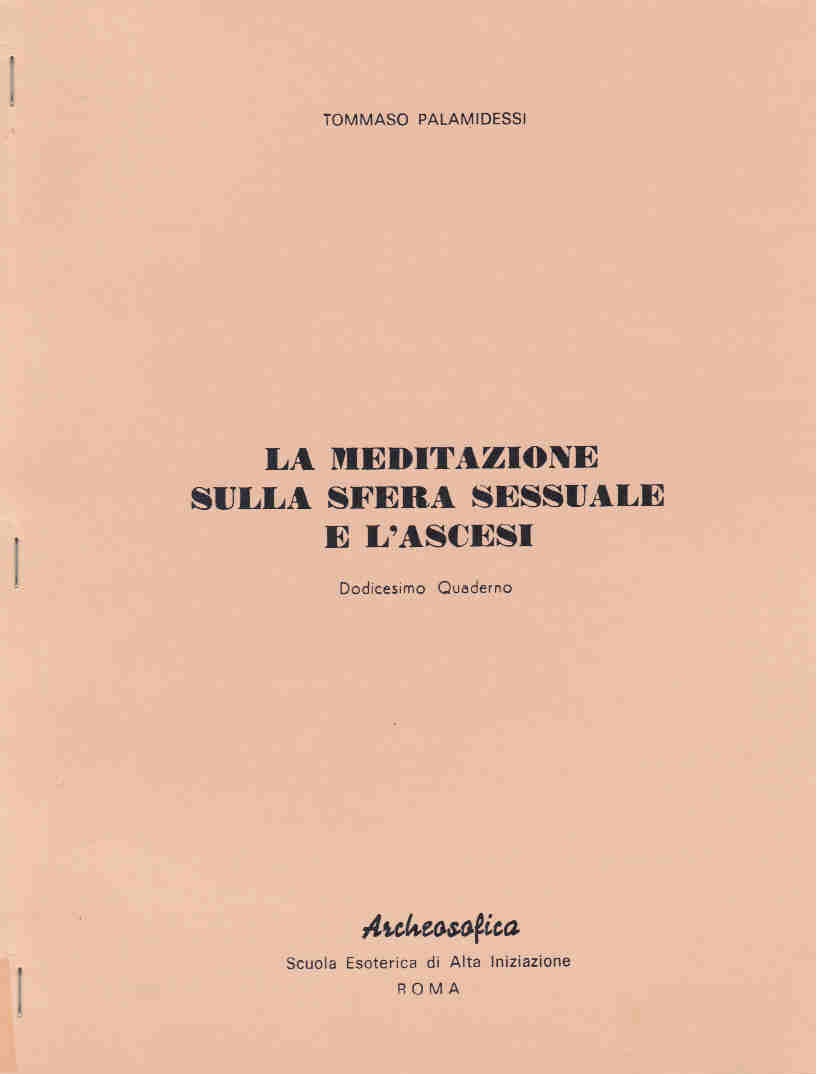 LA MEDITAZIONE SULLA SFERA SESSUALE E L’ASCESI – 12° QUADERNO