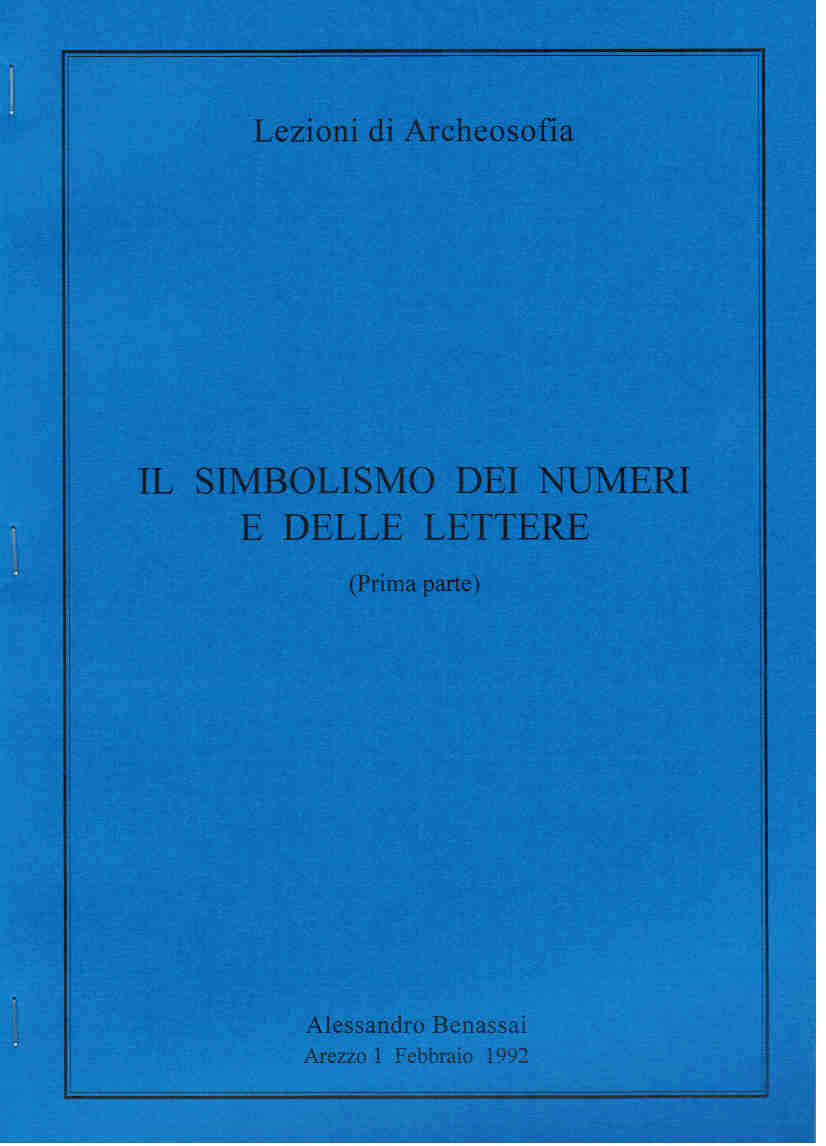 SIMBOLISMO DEI NUMERI E DELLE LETTERE (IL) Arezzo 1 febbraio 1992 Lucca 27 febbraio 1992 parte I