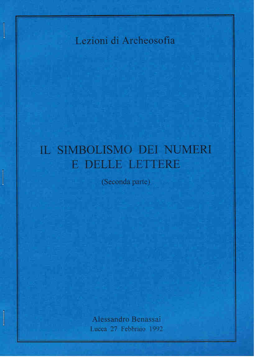 SIMBOLISMO DEI NUMERI E DELLE LETTERE (IL) Arezzo 1 febbraio 1992 Lucca 27 febbraio 1992 parte II