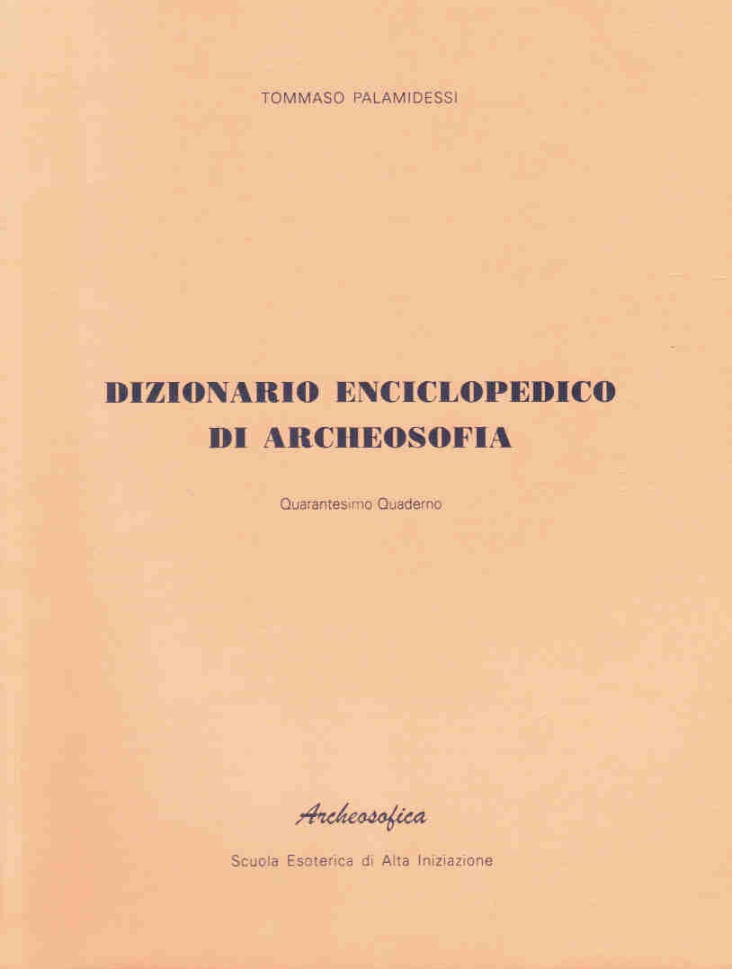 DIZIONARIO ENCICLOPEDICO DI ARCHEOSOFIA – 40° QUADERNO