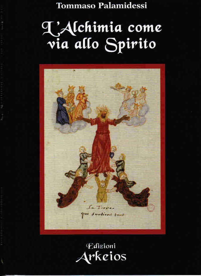 ALCHIMIA COME VIA ALLO SPIRITO (L’) (ed. Arkeyos, f.c.)