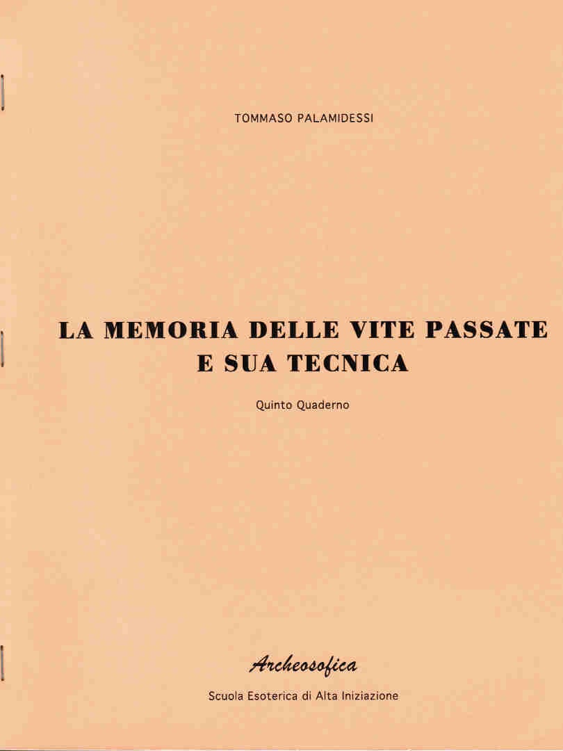 LA MEMORIA DELLE VITE PASSATE E SUA TECNICA – 5° QUADERNO