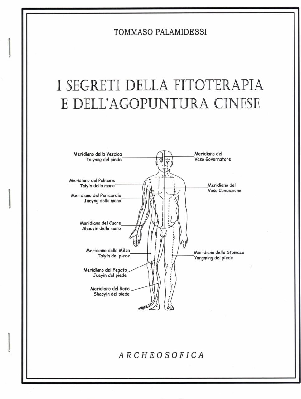 SEGRETI DELLA FITOTERAPIA E DELL’AGOPUNTURA CINESE (I) + cofanetto libro e mappe punti standardizzati