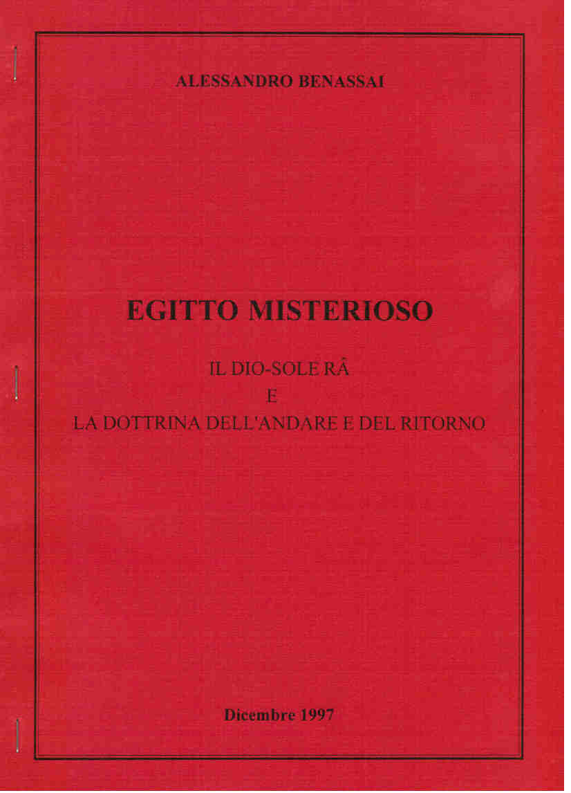 EGITTO MISTERIOSO – IL DIO-SOLE RA E LA DOTTRINA DELL’ANDARE E DEL RITORNO dicembre 1997